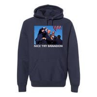 Nice Try Brandon Donald Trump Rally Failed Assassination Premium Hoodie