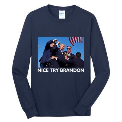 Nice Try Brandon Donald Trump Rally Failed Assassination Tall Long Sleeve T-Shirt