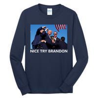 Nice Try Brandon Donald Trump Rally Failed Assassination Tall Long Sleeve T-Shirt