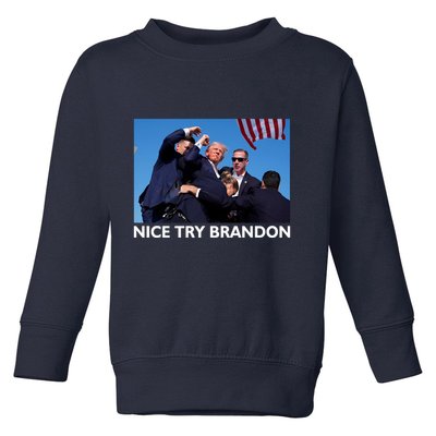Nice Try Brandon Donald Trump Rally Failed Assassination Toddler Sweatshirt