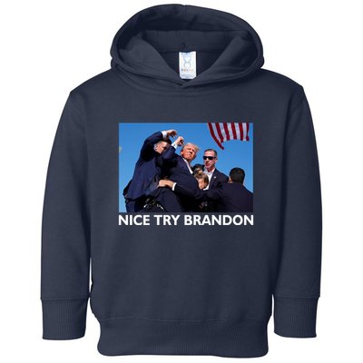 Nice Try Brandon Donald Trump Rally Failed Assassination Toddler Hoodie