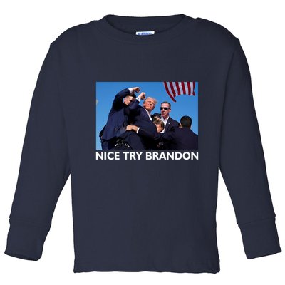 Nice Try Brandon Donald Trump Rally Failed Assassination Toddler Long Sleeve Shirt