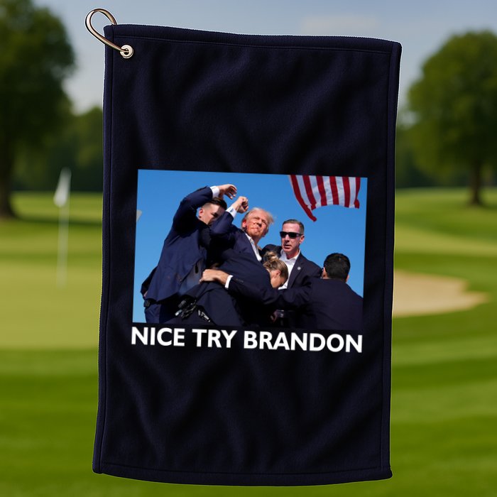 Nice Try Brandon Donald Trump Rally Failed Assassination Golf Towel