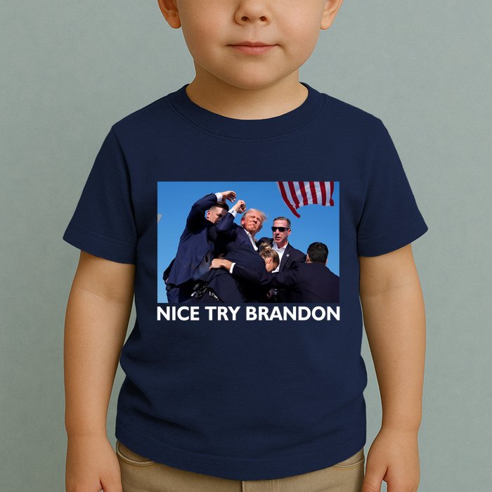 Nice Try Brandon Donald Trump Rally Failed Assassination Toddler T-Shirt