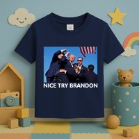 Nice Try Brandon Donald Trump Rally Failed Assassination Toddler T-Shirt
