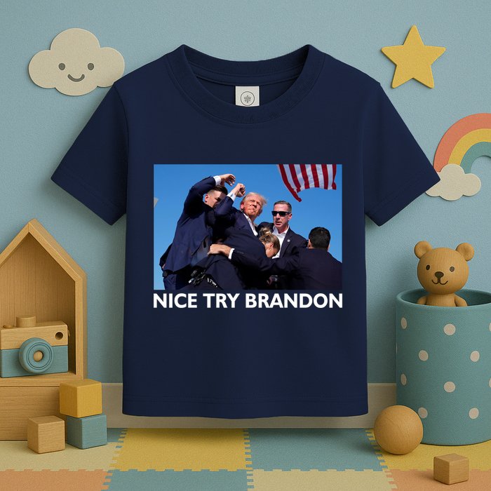 Nice Try Brandon Donald Trump Rally Failed Assassination Toddler T-Shirt
