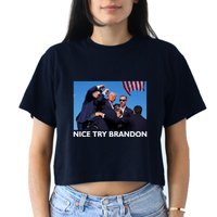 Nice Try Brandon Donald Trump Rally Failed Assassination Crop Top