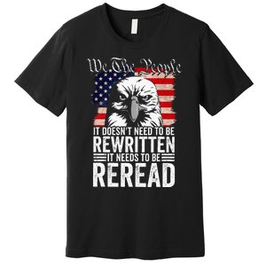 Needs To Be Reread Us Flag Constitution Of The Usa Premium T-Shirt