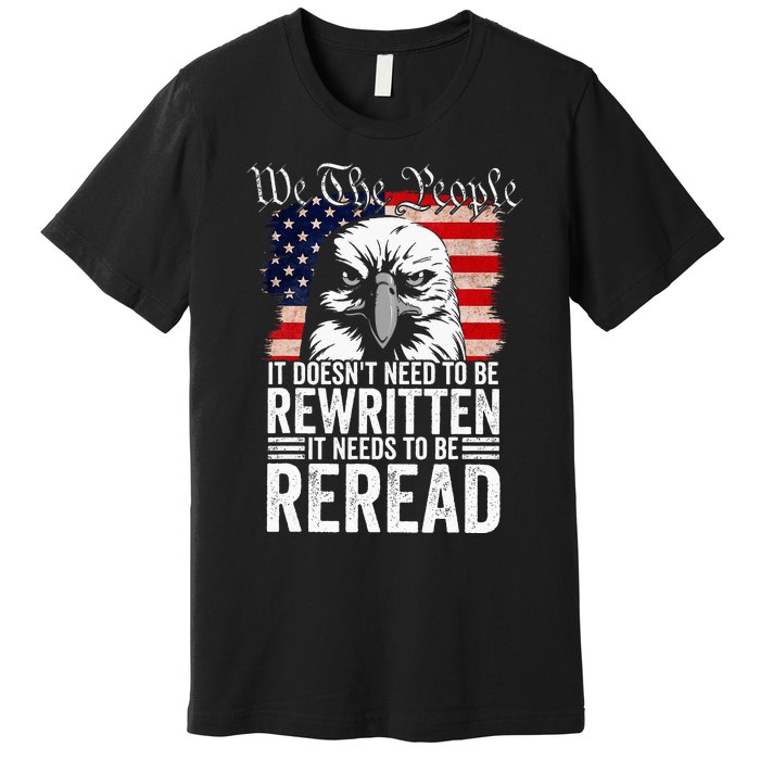 Needs To Be Reread Us Flag Constitution Of The Usa Premium T-Shirt