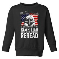 Needs To Be Reread Us Flag Constitution Of The Usa Toddler Sweatshirt