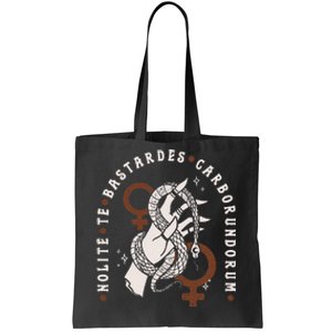 Nolite Te Bastardes Carborundorum Tote Bag