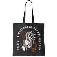 Nolite Te Bastardes Carborundorum Tote Bag