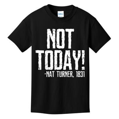 Not Today Black History Month Protest Turner Quote Kids T-Shirt