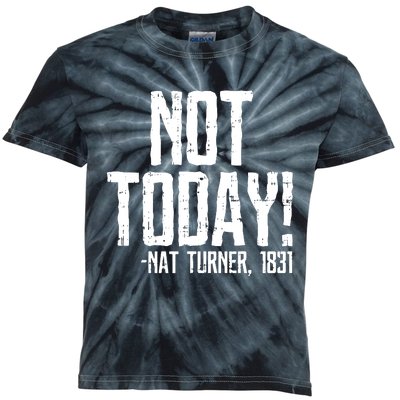 Not Today Black History Month Protest Turner Quote Kids Tie-Dye T-Shirt