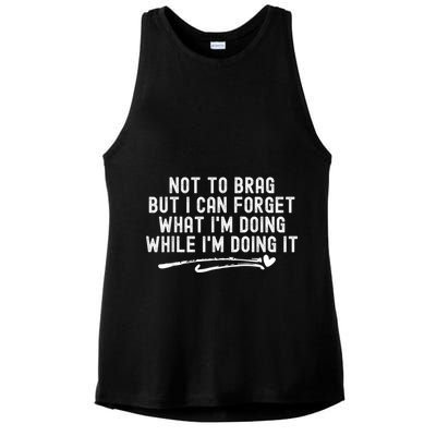 Not To Brag But I Can Forget While IM Doing It Funny Ladies PosiCharge Tri-Blend Wicking Tank