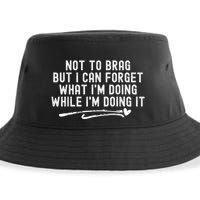 Not To Brag But I Can Forget While IM Doing It Funny Sustainable Bucket Hat