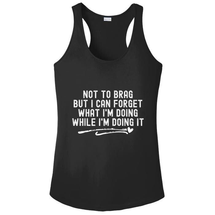 Not To Brag But I Can Forget While IM Doing It Funny Ladies PosiCharge Competitor Racerback Tank