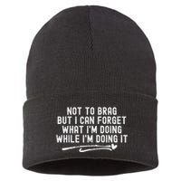Not To Brag But I Can Forget While IM Doing It Funny Sustainable Knit Beanie