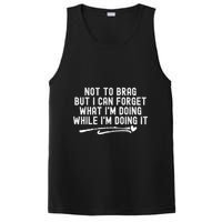 Not To Brag But I Can Forget While IM Doing It Funny PosiCharge Competitor Tank