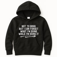 Not To Brag But I Can Forget While IM Doing It Funny Kids Hoodie