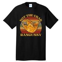 Not The Crab Rangussy Joke Meme Crab Rangoon Chinese Food Tall T-Shirt