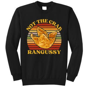 Not The Crab Rangussy Joke Meme Crab Rangoon Chinese Food Tall Sweatshirt