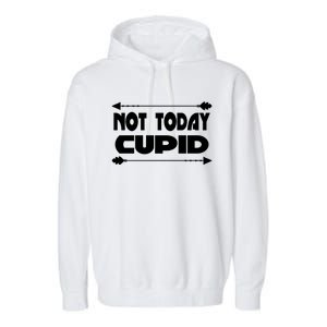 Not Today Cupid Single Anti ValentineS Day Gift Garment-Dyed Fleece Hoodie