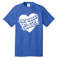 Not Today Cupid Cute Gift Tall T-Shirt