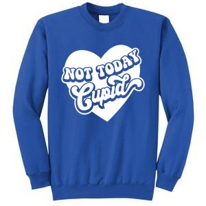 Not Today Cupid Cute Gift Tall Sweatshirt