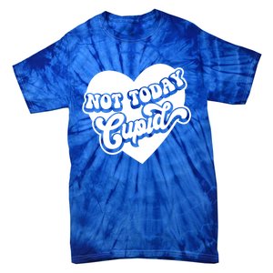 Not Today Cupid Cute Gift Tie-Dye T-Shirt