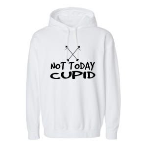 Not Today Cupid Anti ValentineS Day Single Gift Garment-Dyed Fleece Hoodie