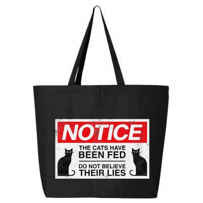 Notice The Cats Have Been Fed Do Not Believe Their Lies 25L Jumbo Tote