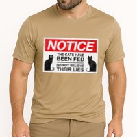 Notice The Cats Have Been Fed Do Not Believe Their Lies Cooling Performance Crew T-Shirt