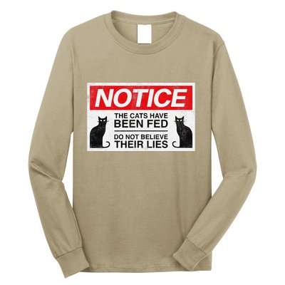 Notice The Cats Have Been Fed Do Not Believe Their Lies Long Sleeve Shirt