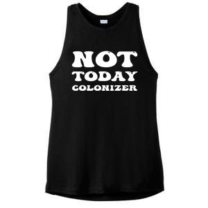 Not Today Colonizer Funny Indigenous Native American Gift Ladies PosiCharge Tri-Blend Wicking Tank