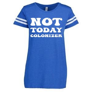 Not Today Colonizer Funny Indigenous Native American Gift Enza Ladies Jersey Football T-Shirt