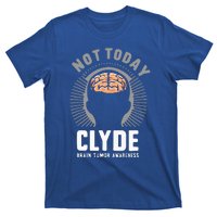 Not Today Clyde Brain Tumor Awareness Design  T-Shirt