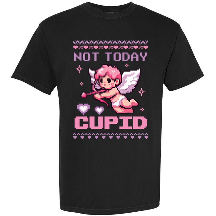 Not Today Cupid Ugly Retro Pixel Art ValentineS Day Great Gift Garment-Dyed Heavyweight T-Shirt