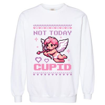 Not Today Cupid Ugly Retro Pixel Art ValentineS Day Great Gift Garment-Dyed Sweatshirt