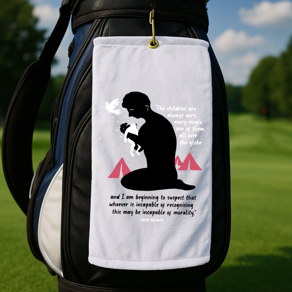 Nordacious The Children Are Always Ours Every Single Golf Towel