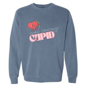 Not Today Cupid Divertente Maglia Per I Single San Valentino Gift Garment-Dyed Sweatshirt