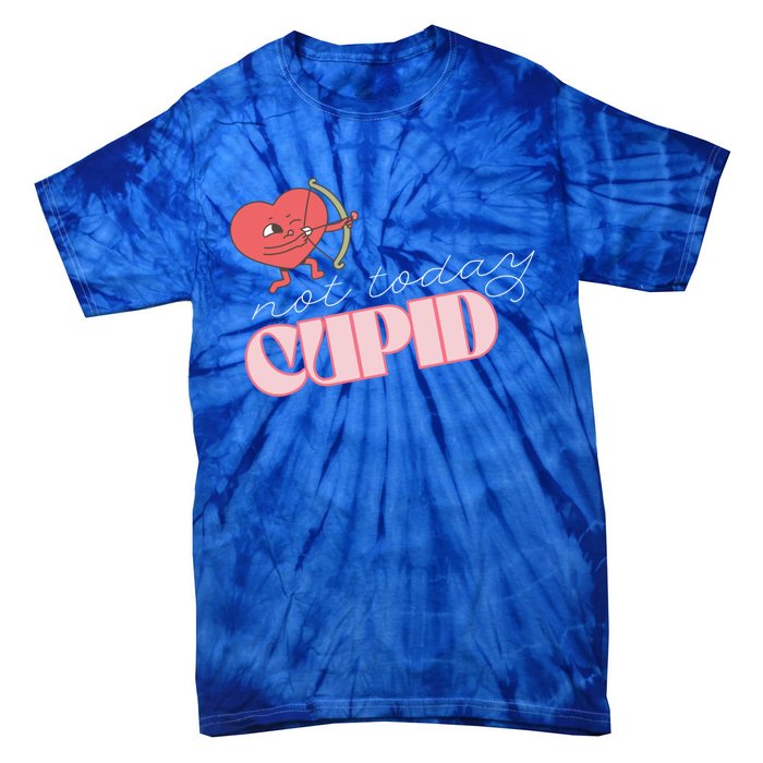 Not Today Cupid Divertente Maglia Per I Single San Valentino Gift Tie-Dye T-Shirt