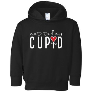 Not Today Cupid Funny Valentine Toddler Hoodie