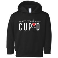 Not Today Cupid Funny Valentine Toddler Hoodie