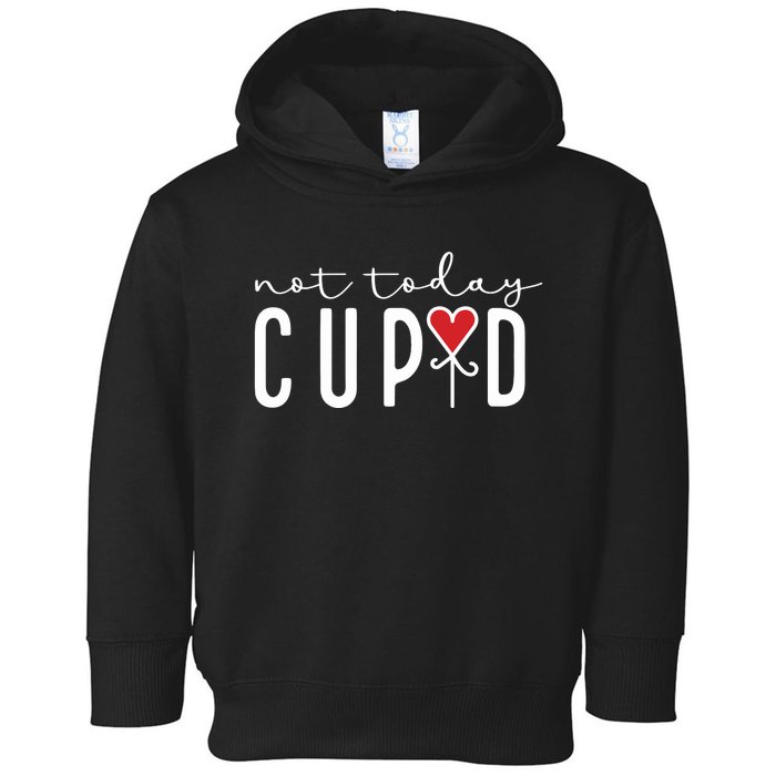 Not Today Cupid Funny Valentine Toddler Hoodie