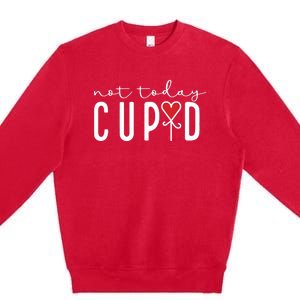 Not Today Cupid Funny Valentine Premium Crewneck Sweatshirt