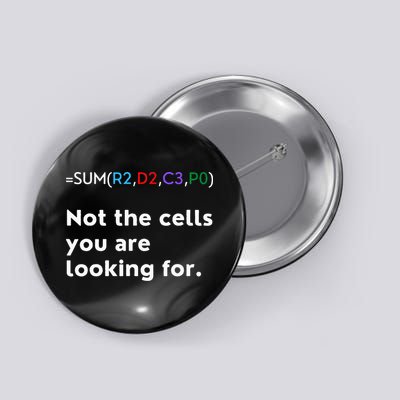 Not The Cells You Were Looking For Excel Accountant Funny Button