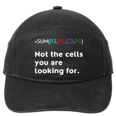 Not The Cells You Were Looking For Excel Accountant Funny 7-Panel Snapback Hat