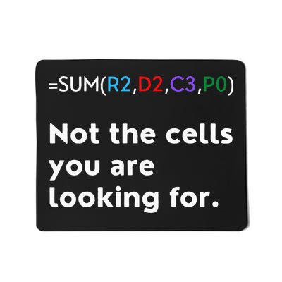 Not The Cells You Were Looking For Excel Accountant Funny Mousepad