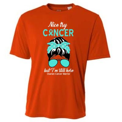 Nice Try Cancer But I’m Still Here Ovarian Cancer Warrior Gift Cooling Performance Crew T-Shirt